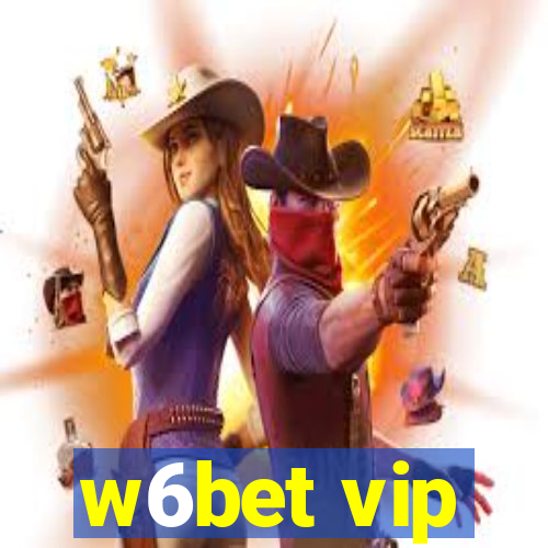 w6bet vip